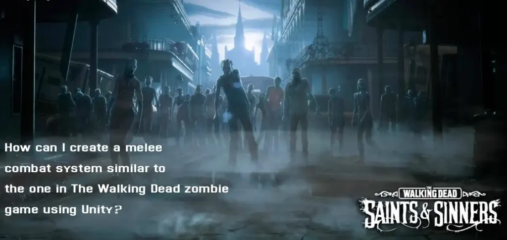 How to make a VR game like The Walking Dead: Saints & Sinners 1 How To Make A VR Game Like The Walking Dead